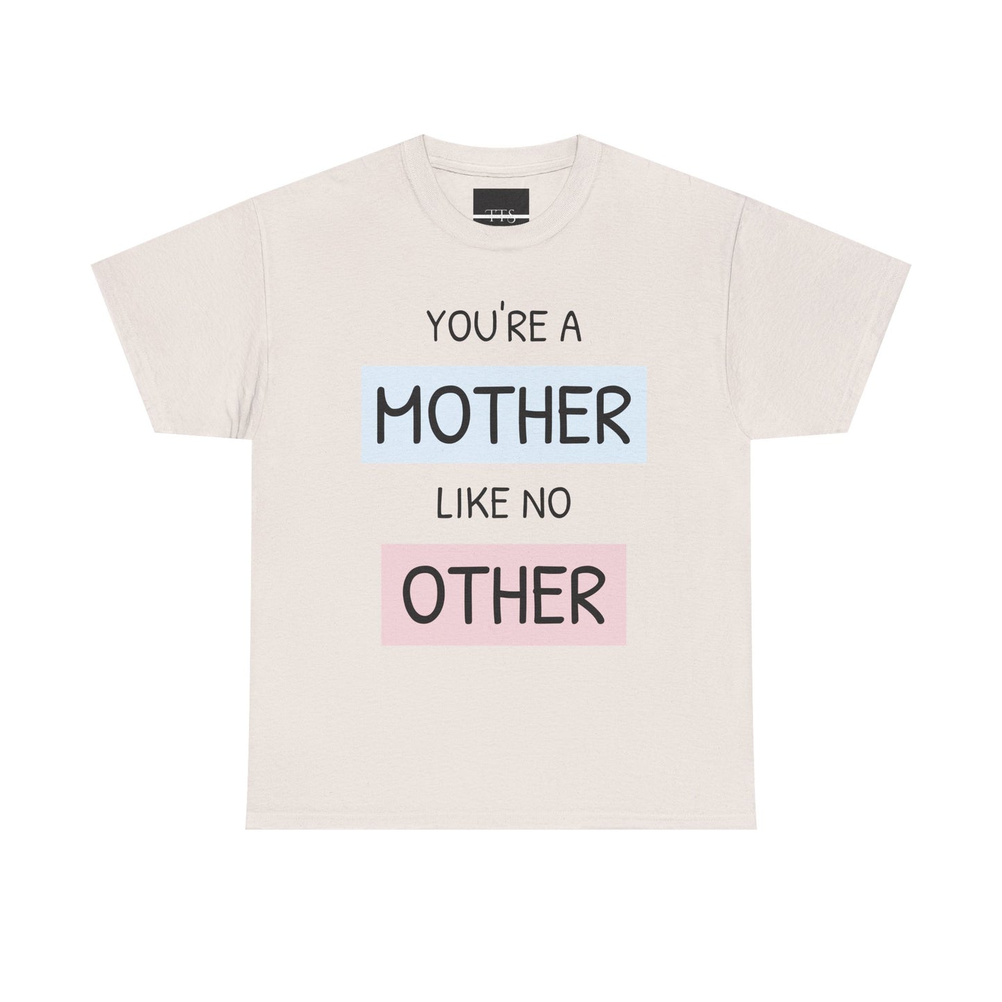 Women Heavy Cotton You're a Mother Like No OtherTee