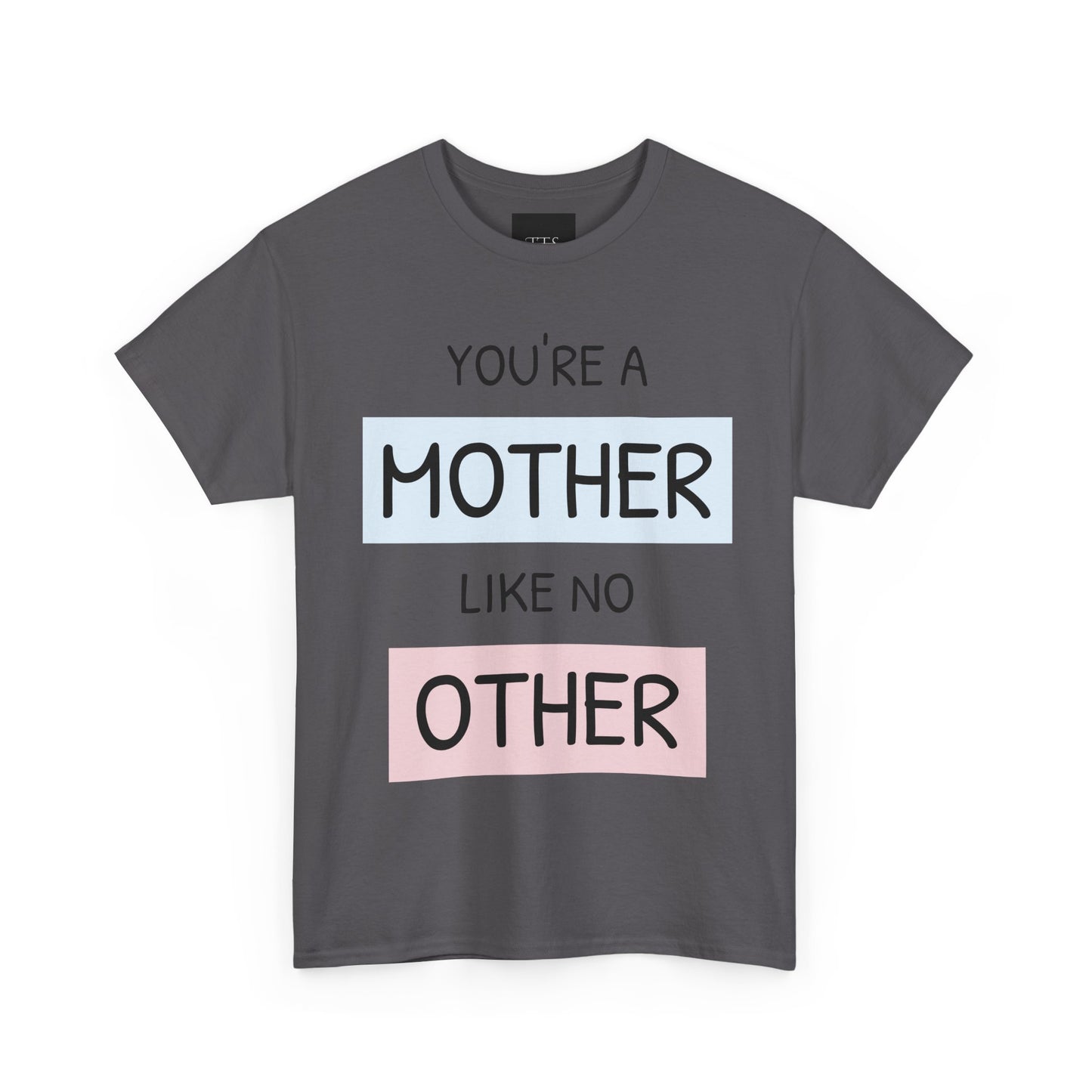 Women Heavy Cotton You're a Mother Like No OtherTee