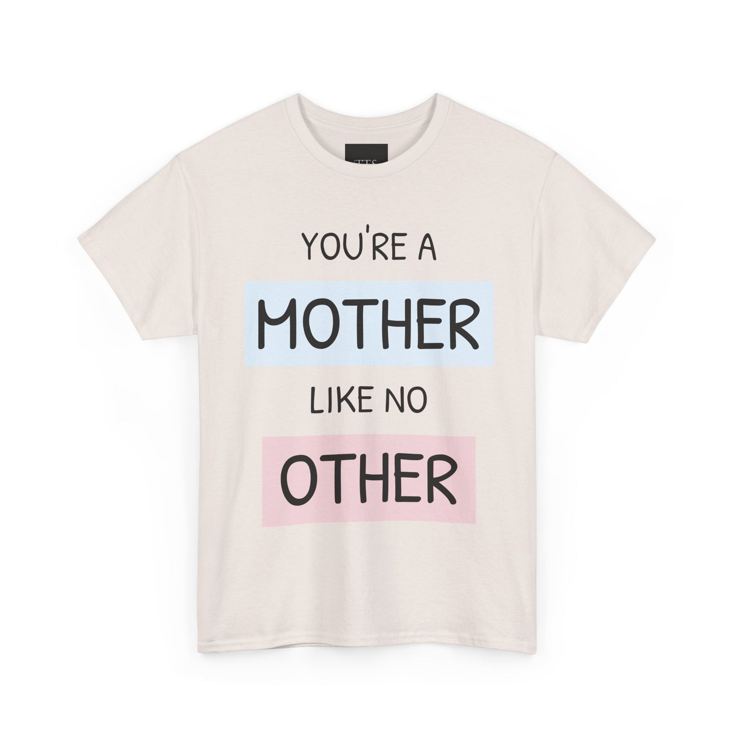 Women Heavy Cotton You're a Mother Like No OtherTee