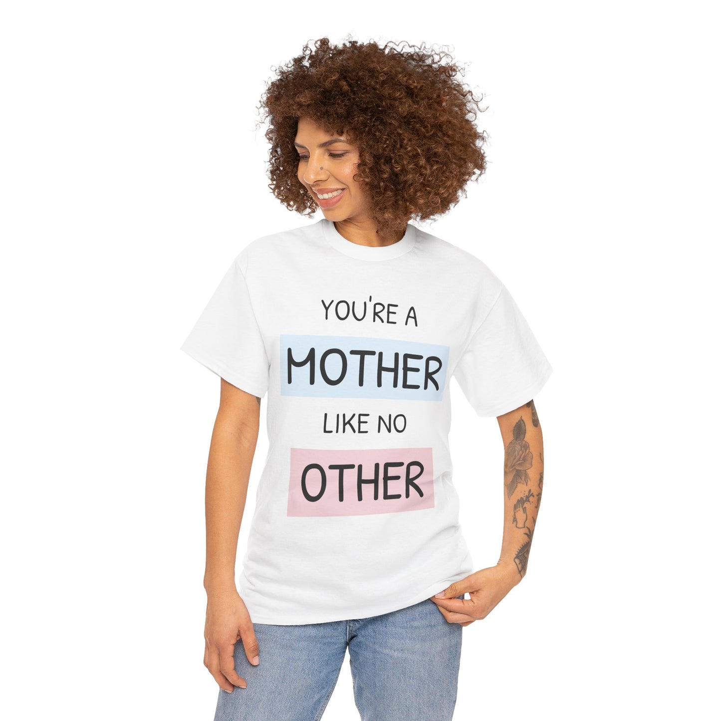 Women Heavy Cotton You're a Mother Like No OtherTee