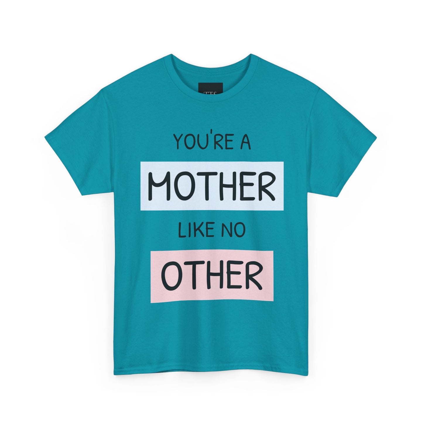 Women Heavy Cotton You're a Mother Like No OtherTee