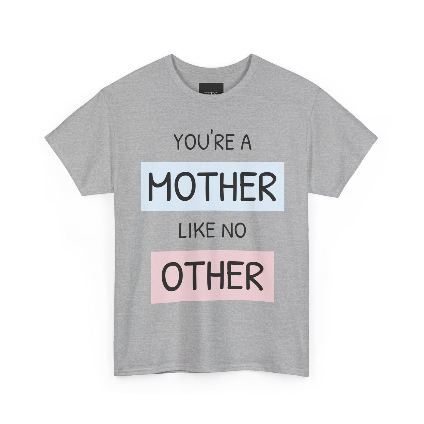 Women Heavy Cotton You're a Mother Like No OtherTee