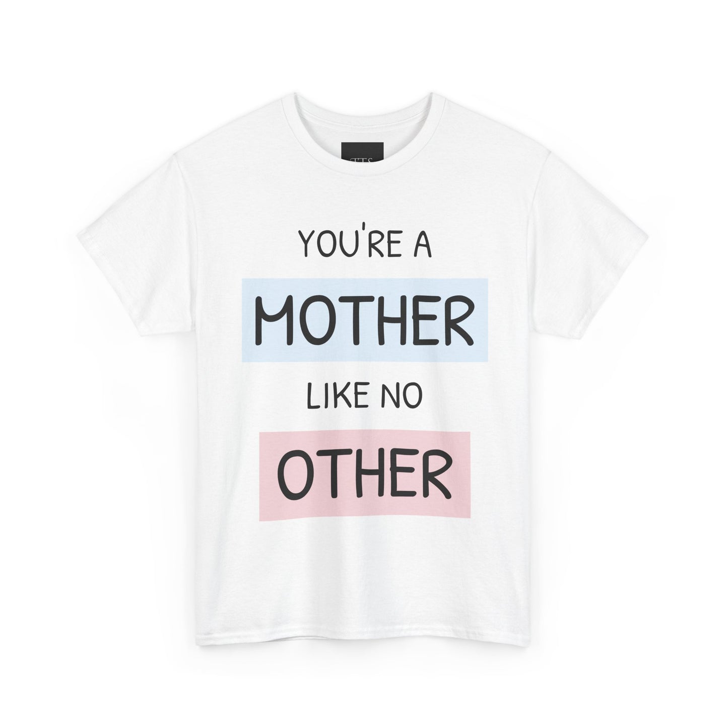 Women Heavy Cotton You're a Mother Like No OtherTee