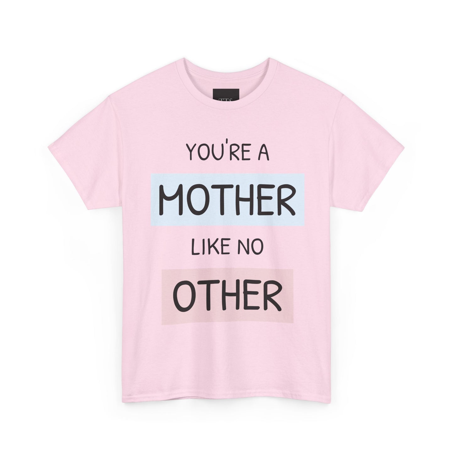 Women Heavy Cotton You're a Mother Like No OtherTee