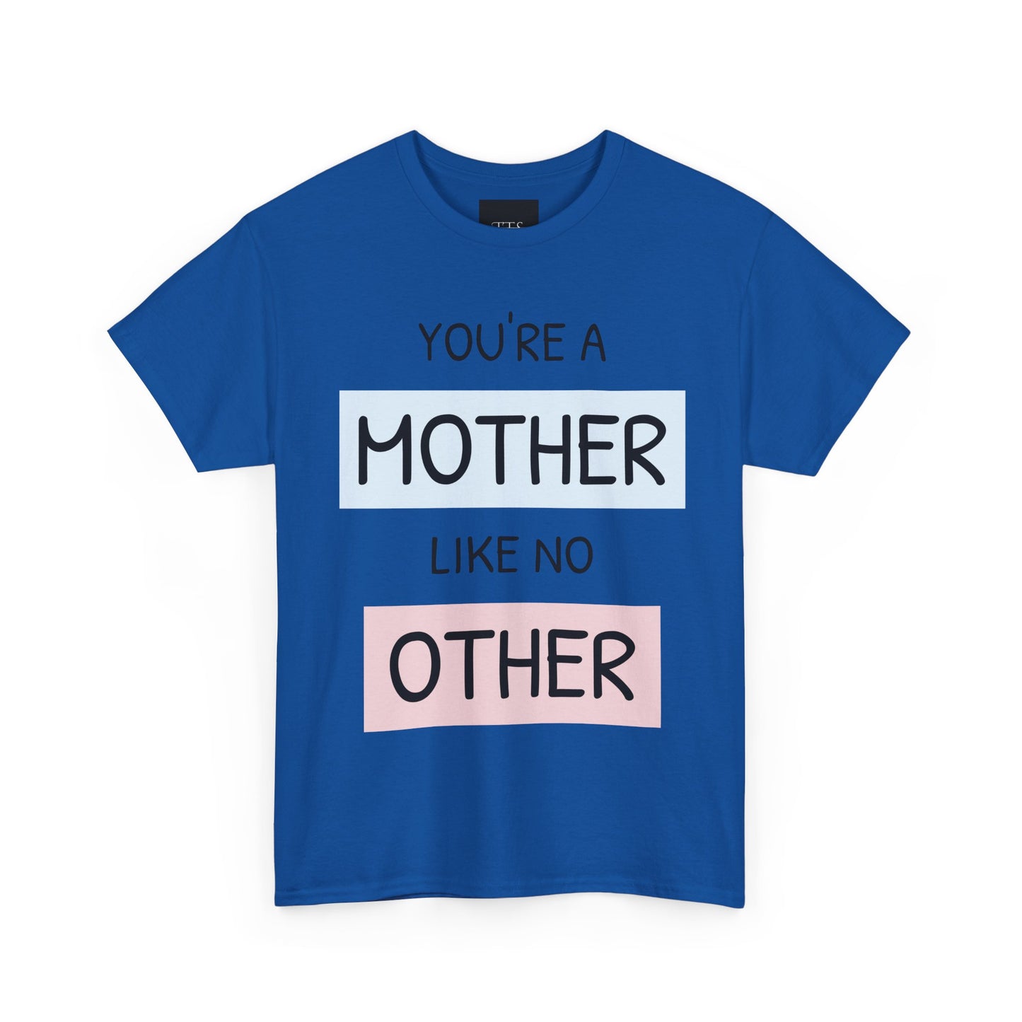 Women Heavy Cotton You're a Mother Like No OtherTee