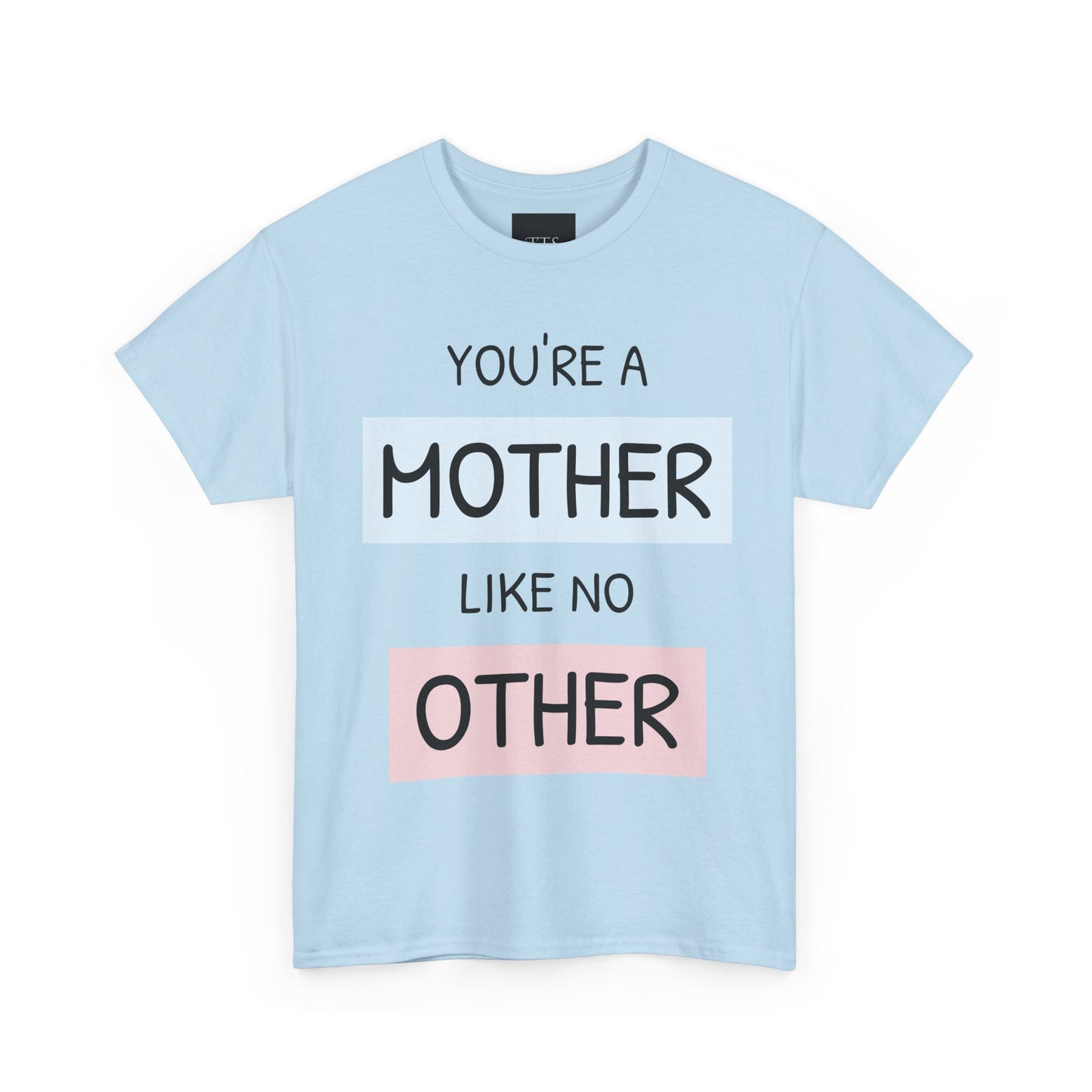 Women Heavy Cotton You're a Mother Like No OtherTee